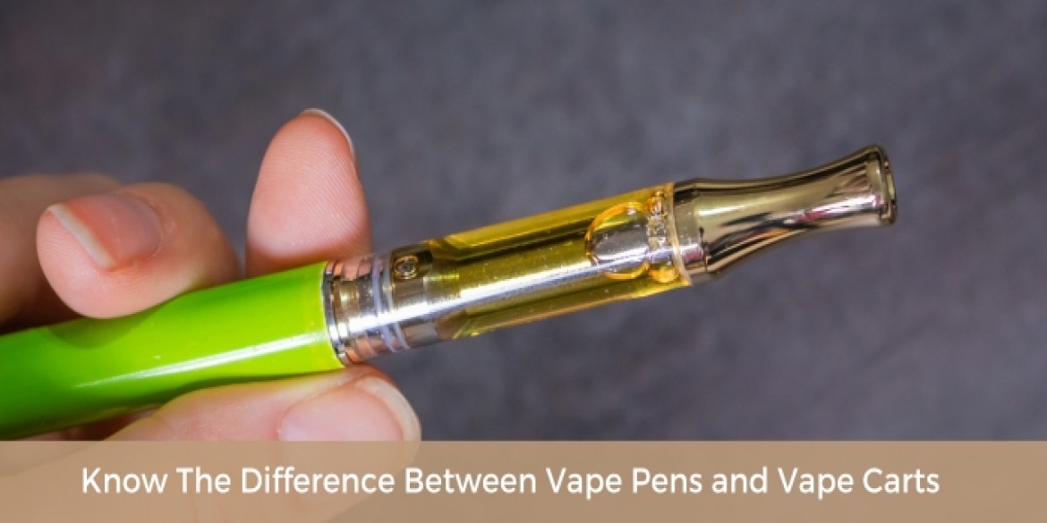 Know The Difference Between Vape Pens and Vape Carts